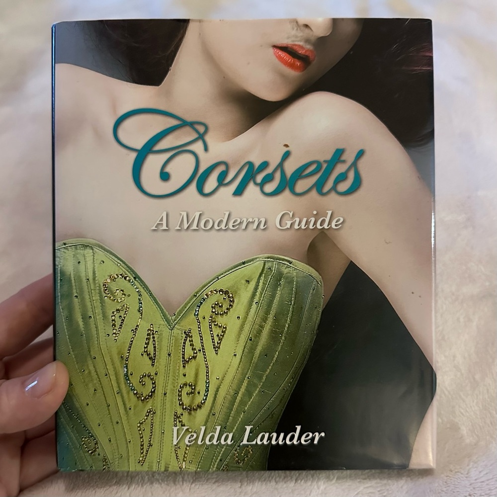 Corsets: A Modern Guide by Velda Lauder